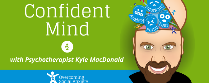 The Confident Mind - Social Anxiety Podcast
