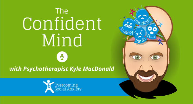 The Confident Mind - Social Anxiety Podcast